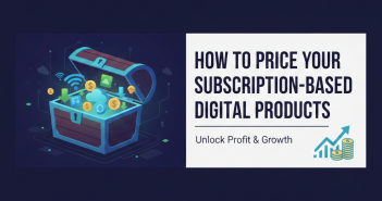 How to Price Your Subscription-Based Digital Products