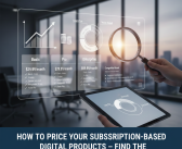 How to Price Your Subscription-Based Digital Products – Find the Right Pricing Strategy